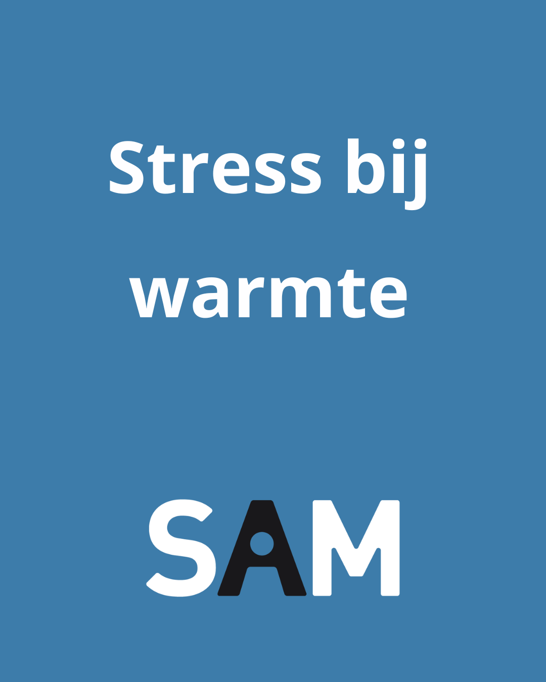 Stress bij warmte De tekst 'stress bij warmte', met onderaan het SAM-logo